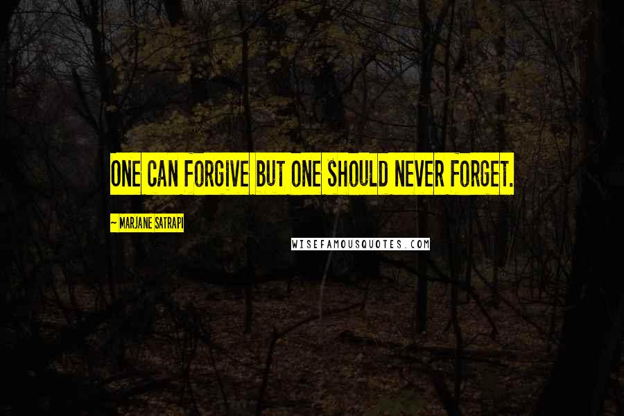 Marjane Satrapi Quotes: One can forgive but one should never forget.