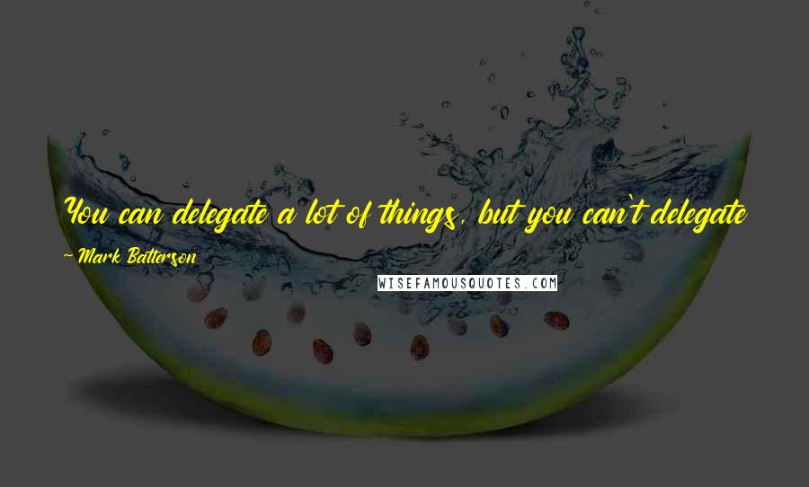 Mark Batterson Quotes: You can delegate a lot of things, but you can't delegate PRAYER. I'd rather have one GOD idea than a thousand GOOD ideas.