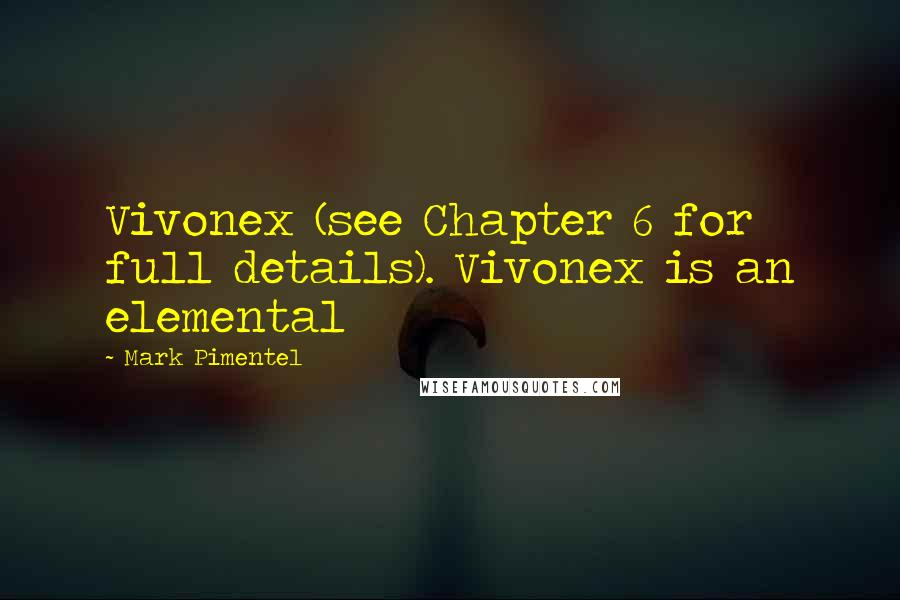 Mark Pimentel Quotes: Vivonex (see Chapter 6 for full details). Vivonex is an elemental