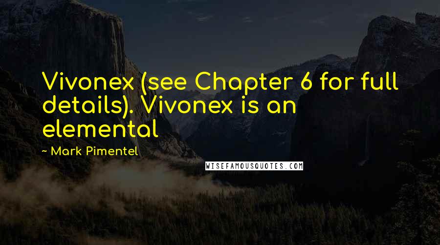 Mark Pimentel Quotes: Vivonex (see Chapter 6 for full details). Vivonex is an elemental