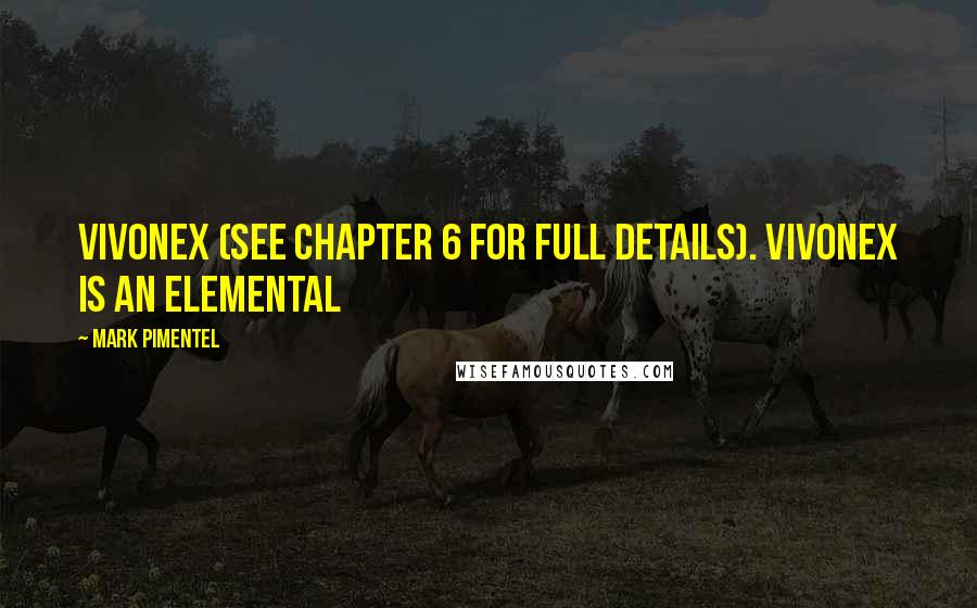 Mark Pimentel Quotes: Vivonex (see Chapter 6 for full details). Vivonex is an elemental