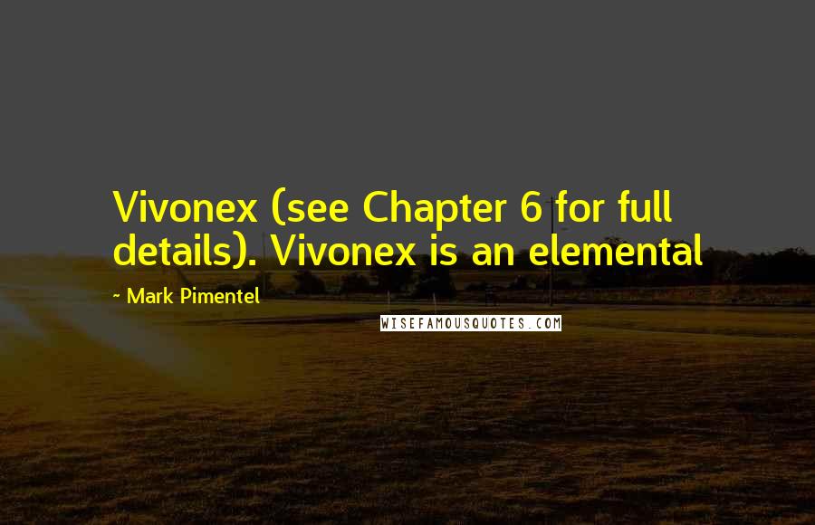 Mark Pimentel Quotes: Vivonex (see Chapter 6 for full details). Vivonex is an elemental