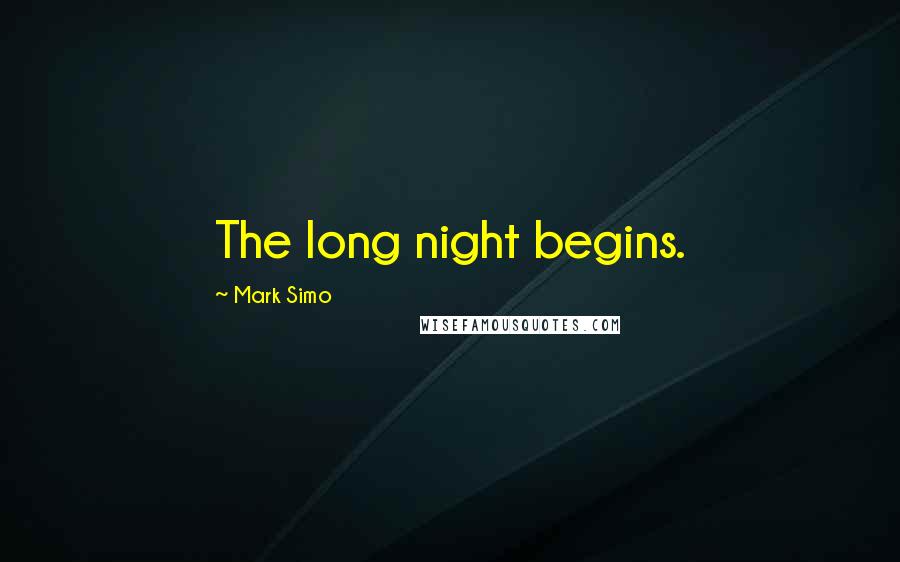 Mark Simo Quotes: The long night begins.