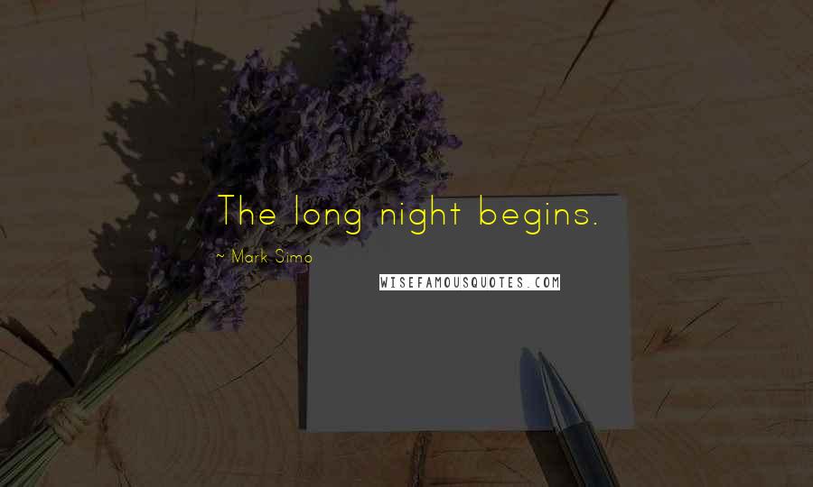 Mark Simo Quotes: The long night begins.