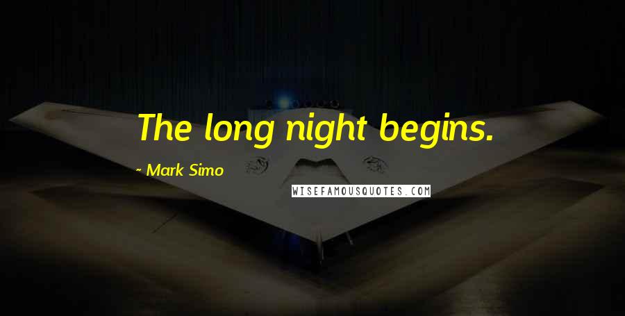 Mark Simo Quotes: The long night begins.