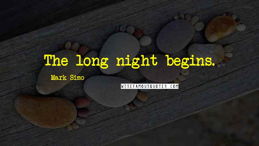 Mark Simo Quotes: The long night begins.