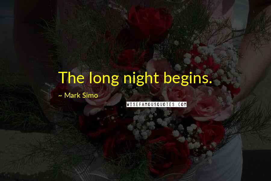 Mark Simo Quotes: The long night begins.