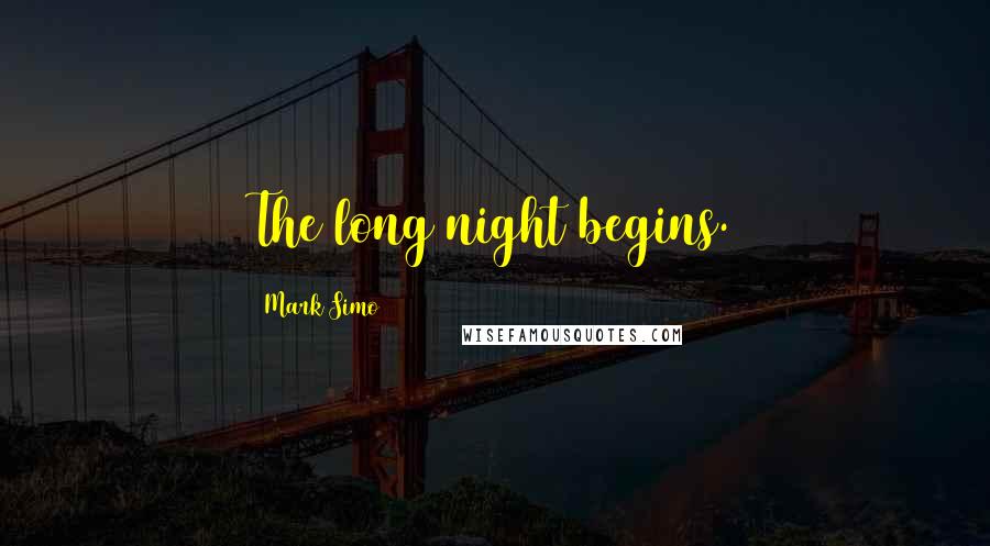 Mark Simo Quotes: The long night begins.