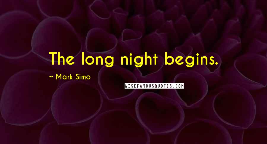 Mark Simo Quotes: The long night begins.