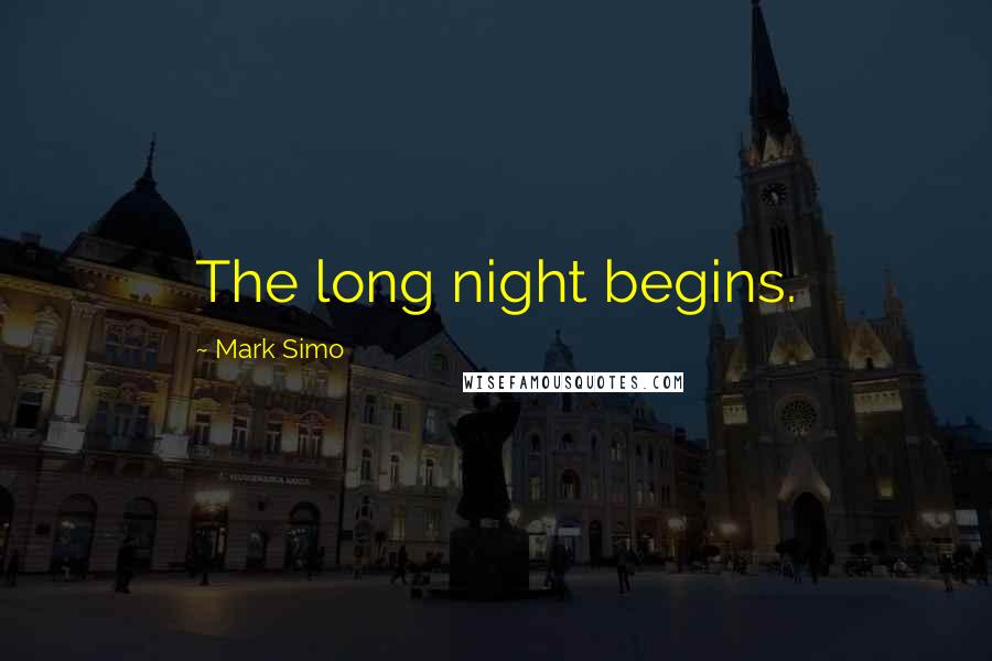 Mark Simo Quotes: The long night begins.
