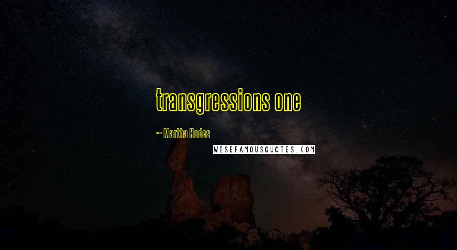 Martha Hodes Quotes: transgressions one