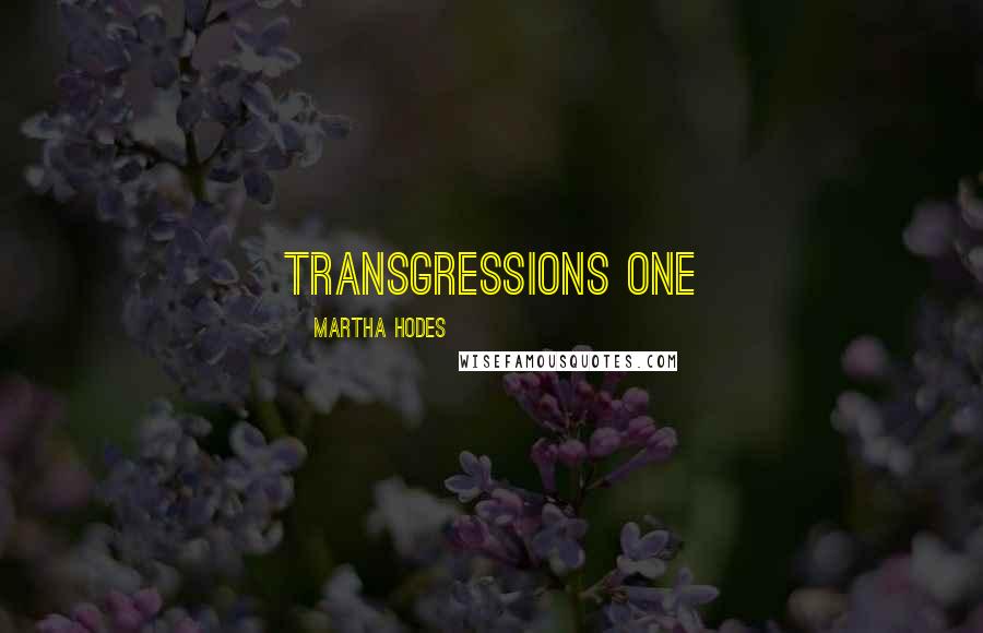 Martha Hodes Quotes: transgressions one