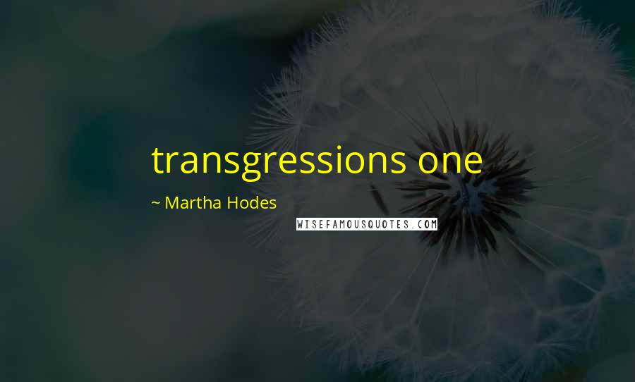 Martha Hodes Quotes: transgressions one