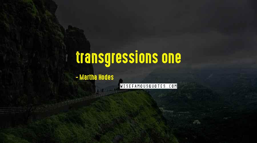 Martha Hodes Quotes: transgressions one