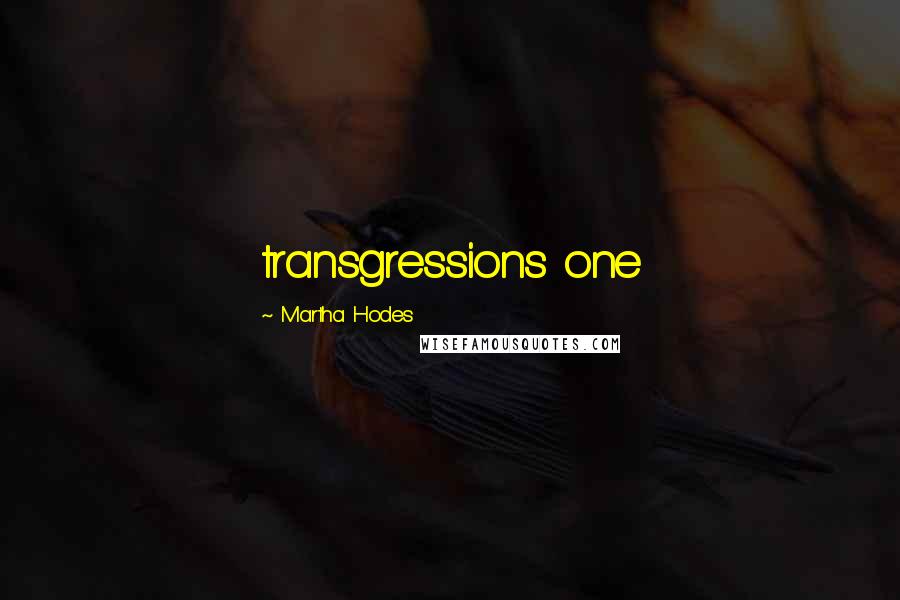 Martha Hodes Quotes: transgressions one