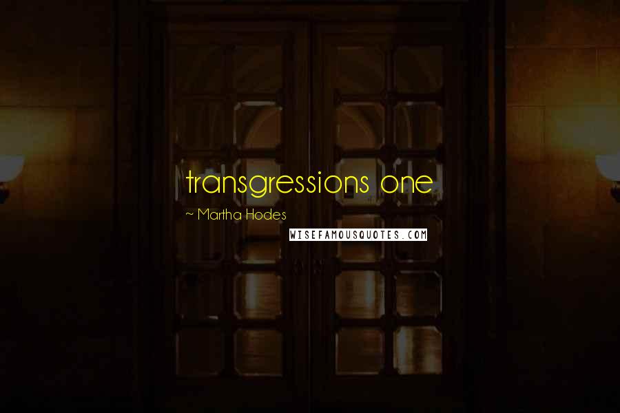 Martha Hodes Quotes: transgressions one