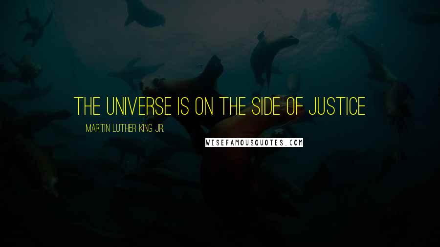 Martin Luther King Jr. Quotes: The Universe is on the side of Justice