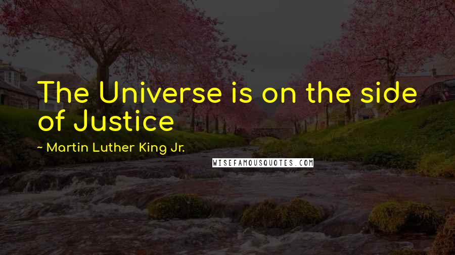 Martin Luther King Jr. Quotes: The Universe is on the side of Justice