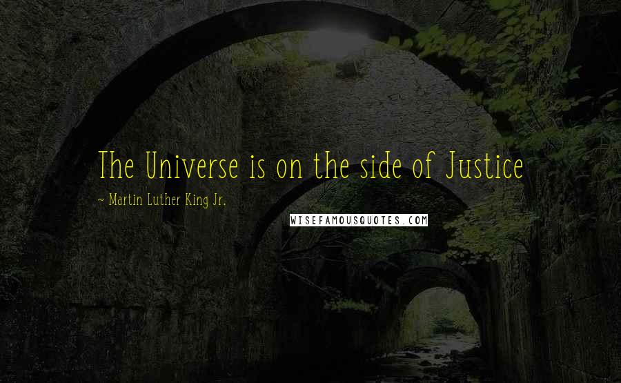 Martin Luther King Jr. Quotes: The Universe is on the side of Justice