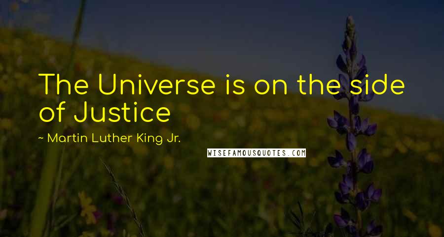 Martin Luther King Jr. Quotes: The Universe is on the side of Justice