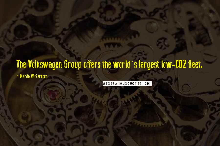 Martin Winterkorn Quotes: The Volkswagen Group offers the world's largest low-CO2 fleet.
