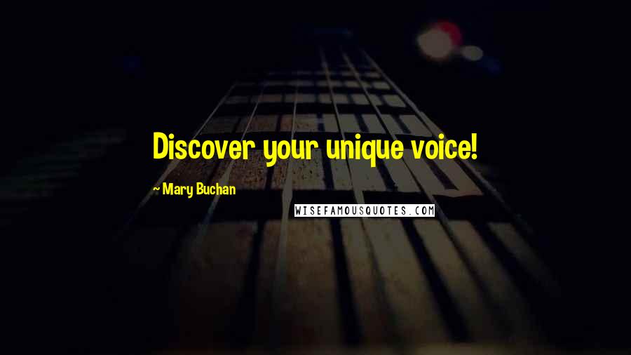 Mary Buchan Quotes: Discover your unique voice!