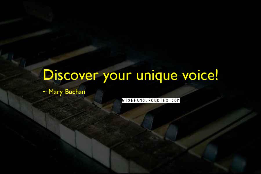 Mary Buchan Quotes: Discover your unique voice!