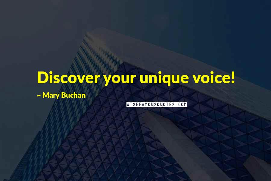 Mary Buchan Quotes: Discover your unique voice!