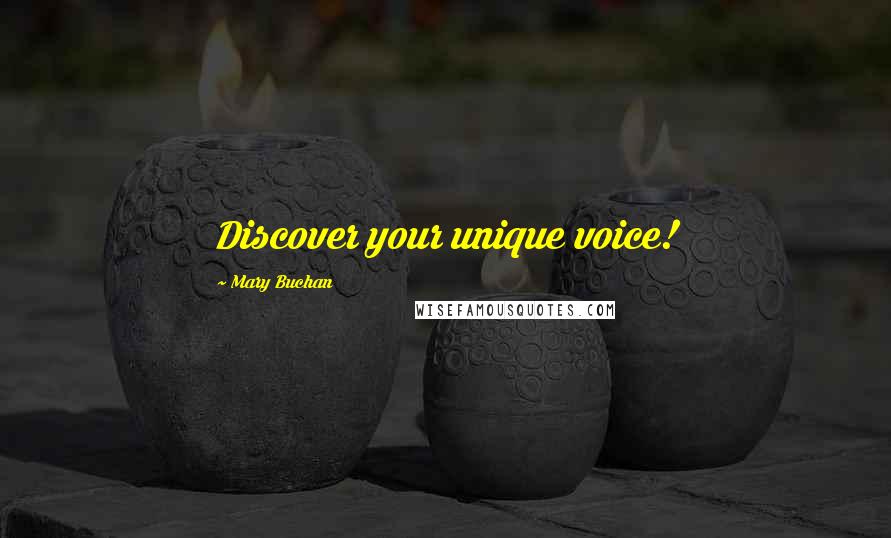 Mary Buchan Quotes: Discover your unique voice!