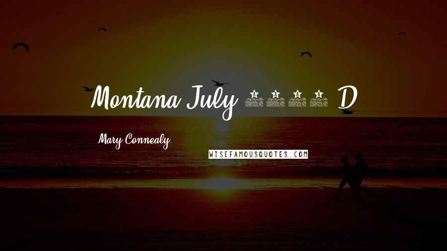 Mary Connealy Quotes: Montana July 1897 D