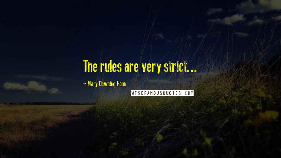 Mary Downing Hahn Quotes: The rules are very strict...