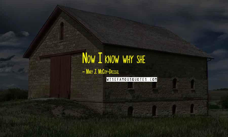 Mary J. McCoy-Dressel Quotes: Now I know why she