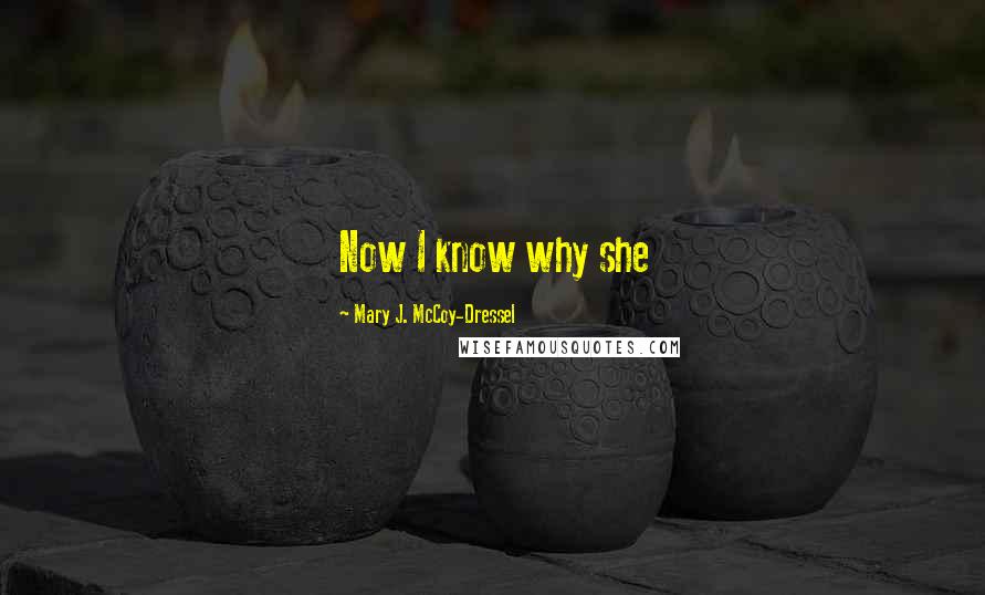 Mary J. McCoy-Dressel Quotes: Now I know why she