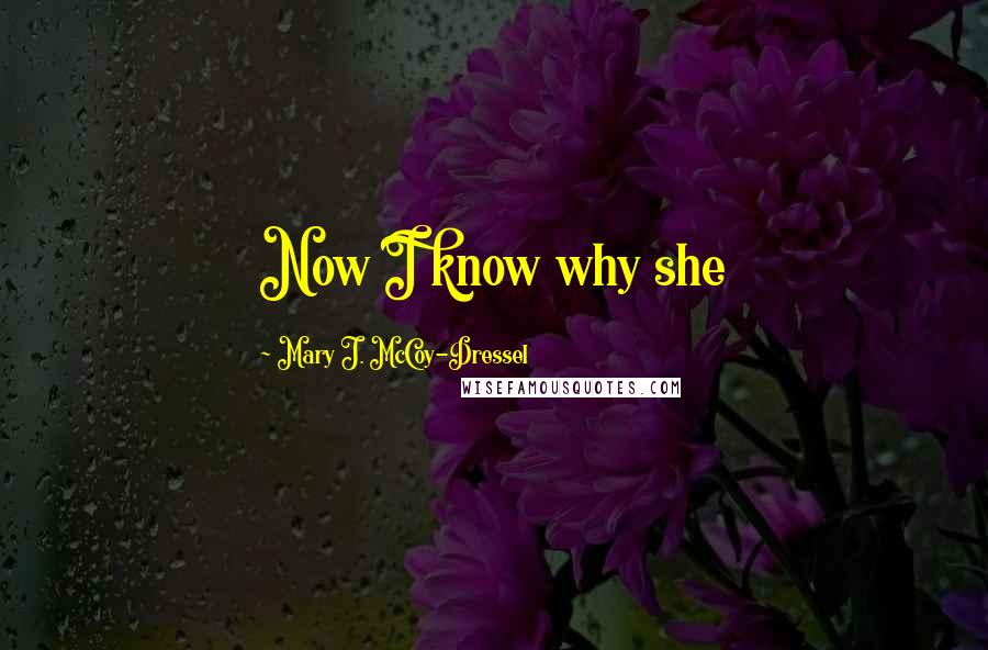 Mary J. McCoy-Dressel Quotes: Now I know why she