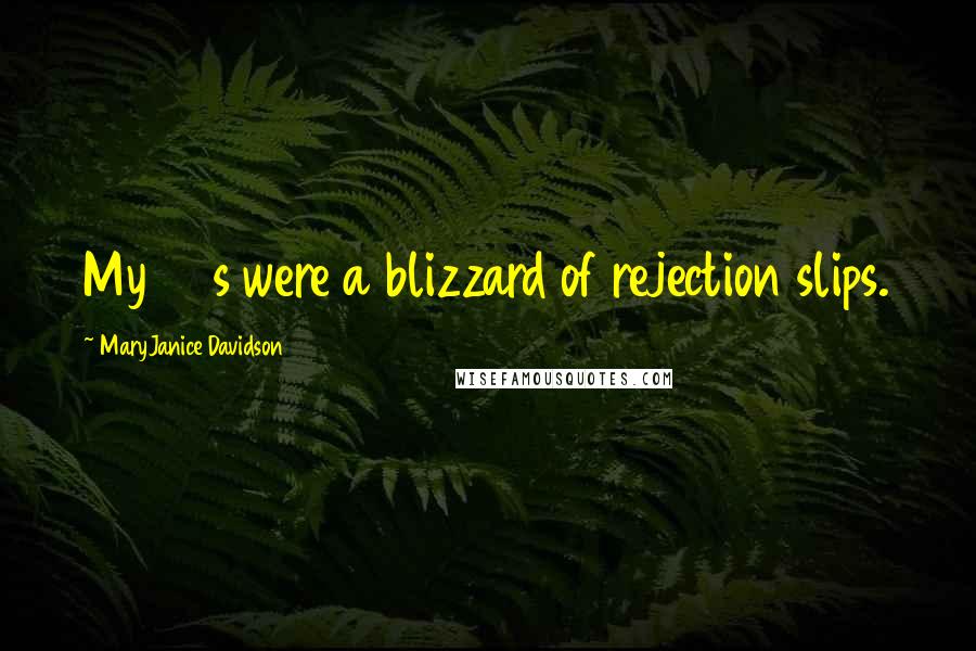 MaryJanice Davidson Quotes: My 20s were a blizzard of rejection slips.