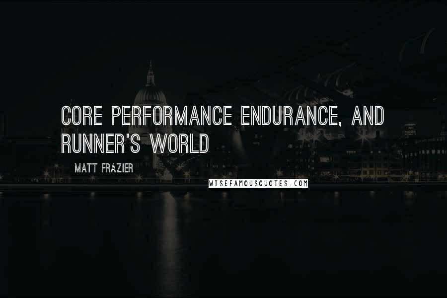 Matt Frazier Quotes: Core Performance Endurance, and Runner's World