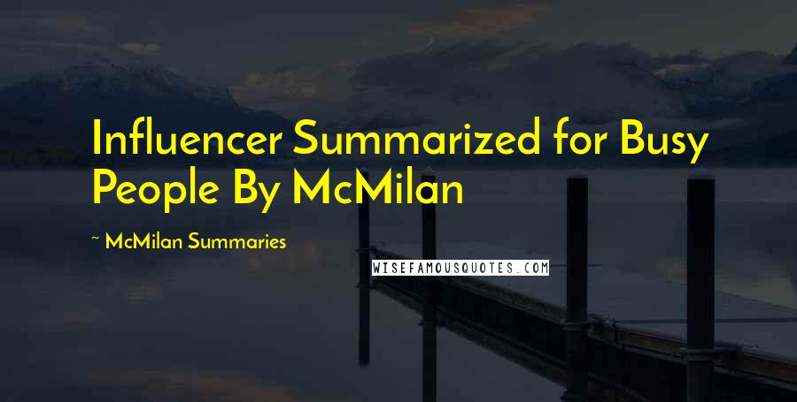 McMilan Summaries Quotes: Influencer Summarized for Busy People By McMilan