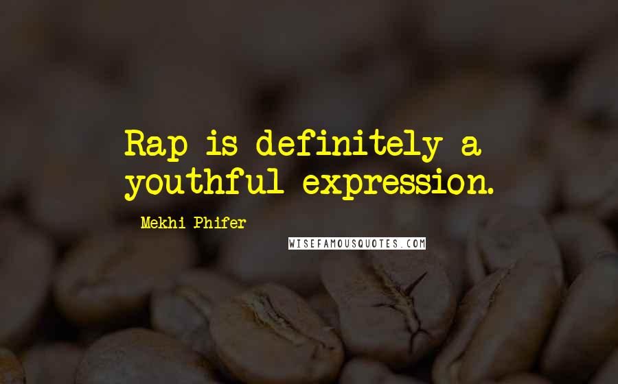 Mekhi Phifer Quotes: Rap is definitely a youthful expression.