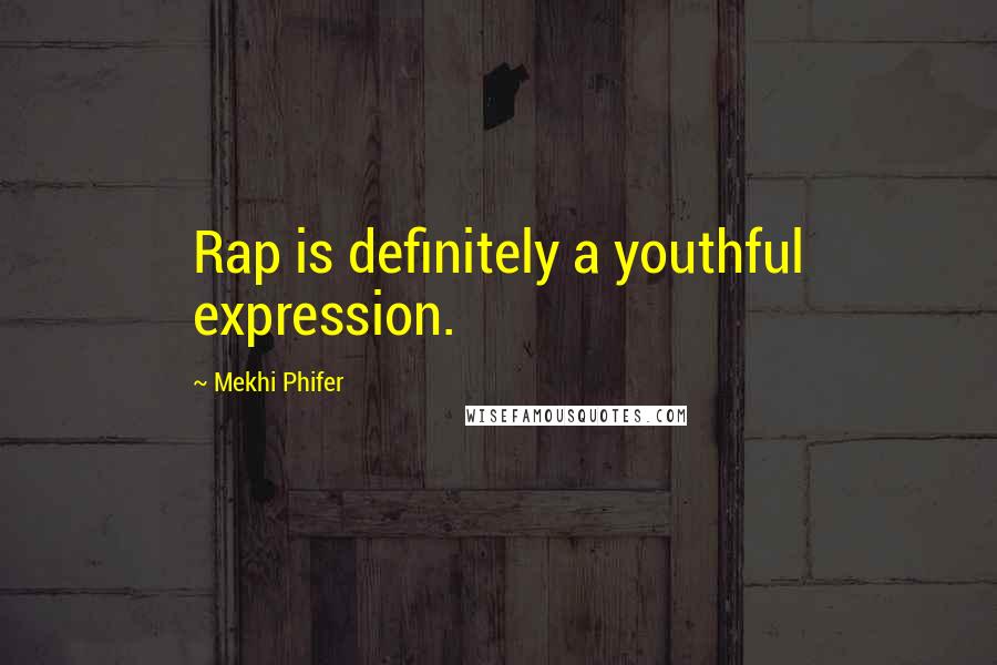 Mekhi Phifer Quotes: Rap is definitely a youthful expression.