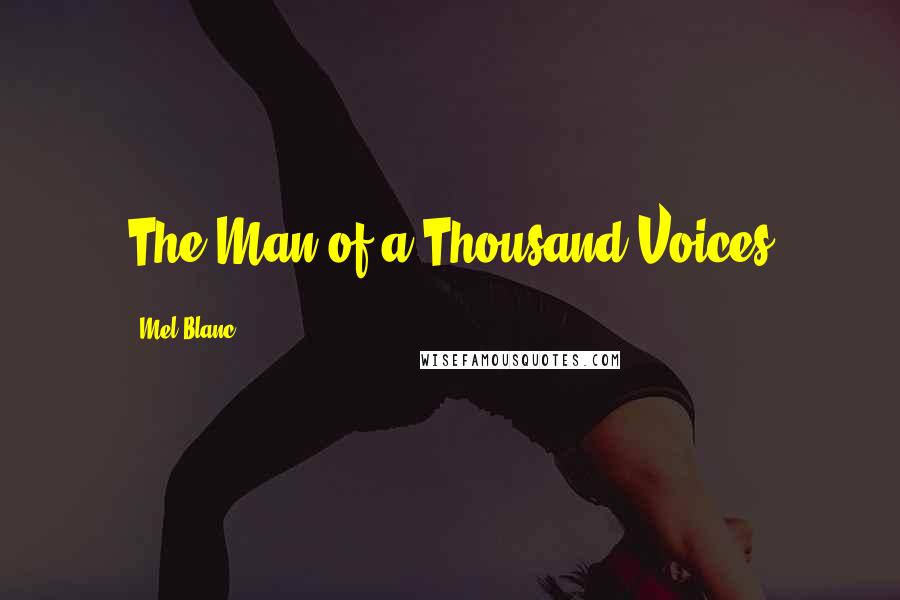 Mel Blanc Quotes: The Man of a Thousand Voices