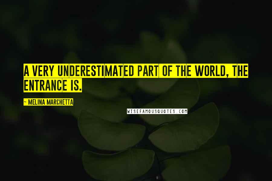 Melina Marchetta Quotes: A very underestimated part of the world, The Entrance is.