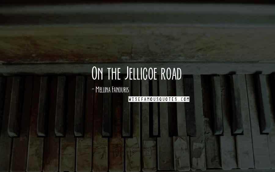 Mellina Fanouris Quotes: On the Jellicoe road