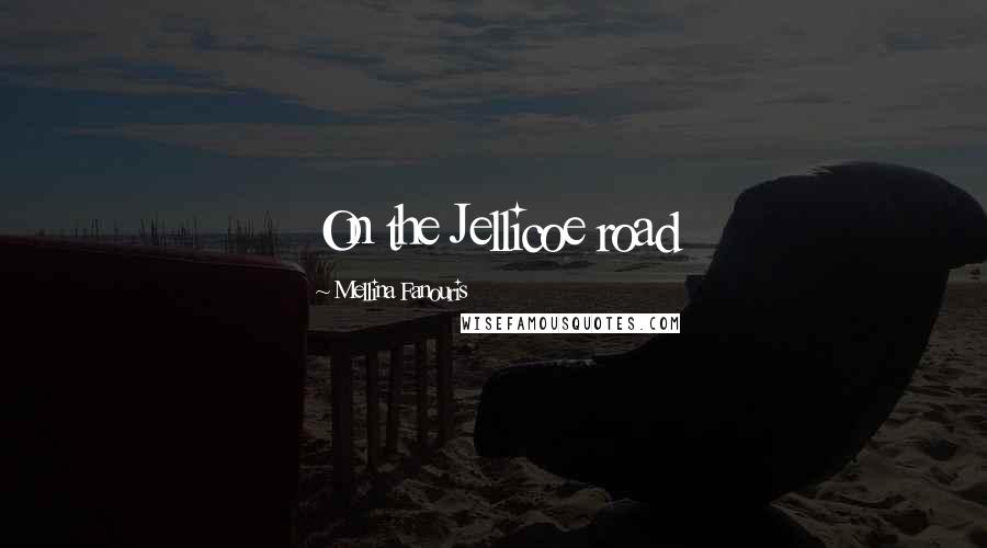 Mellina Fanouris Quotes: On the Jellicoe road