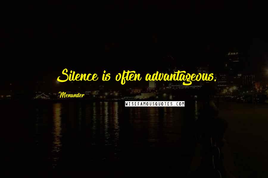 Menander Quotes: Silence is often advantageous.