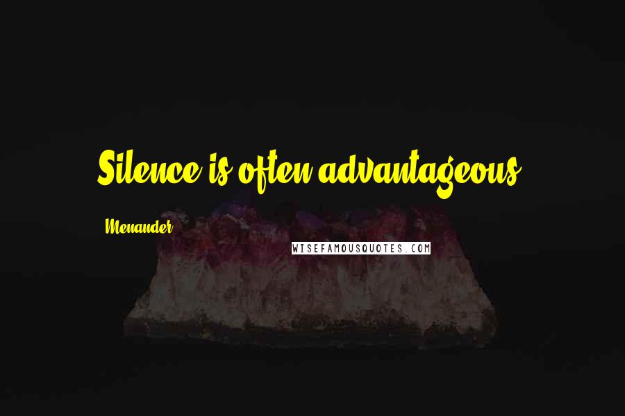 Menander Quotes: Silence is often advantageous.