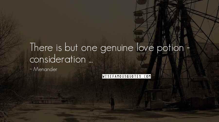 Menander Quotes: There is but one genuine love potion - consideration ...