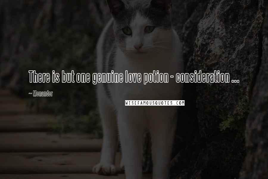 Menander Quotes: There is but one genuine love potion - consideration ...