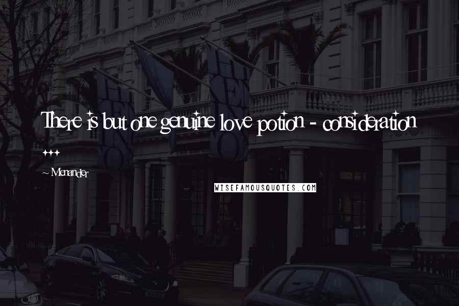 Menander Quotes: There is but one genuine love potion - consideration ...