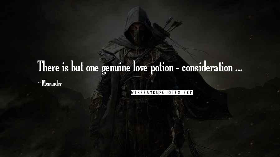 Menander Quotes: There is but one genuine love potion - consideration ...