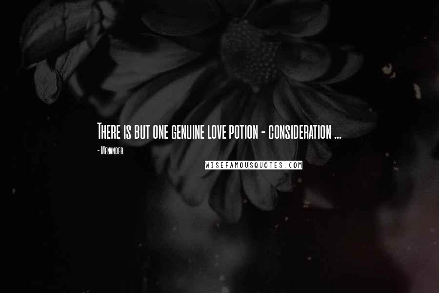 Menander Quotes: There is but one genuine love potion - consideration ...